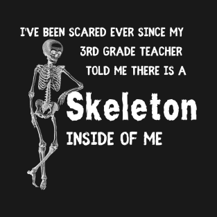 Skeleton Inside of Me-White T-Shirt