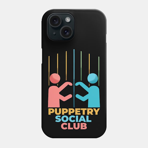 Puppetry Social Club Phone Case by ThesePrints