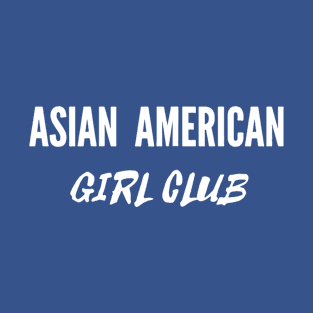 Asian American Girl Club 1 T-Shirt