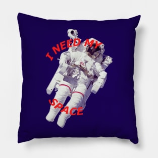 I Need My Space Pillow