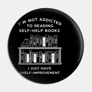 I'm not addicted to reading self-help books; I just have shelf-improvement Pin