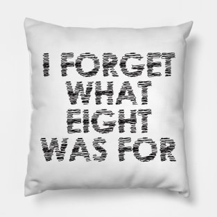 I forget what eight was for Violent Femmes Kiss Off Pillow