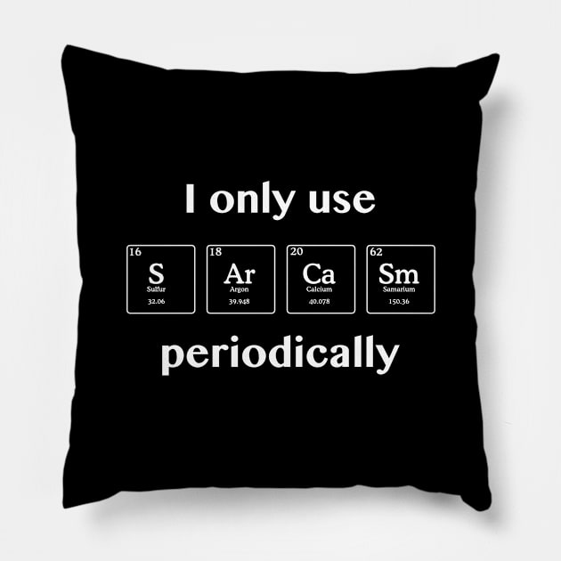 Sarcasm Periodically Pillow by LuckyFoxDesigns