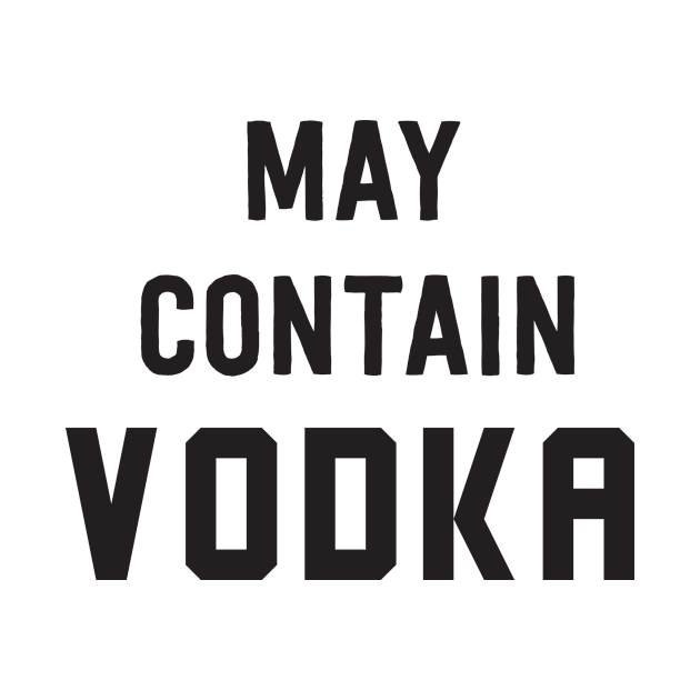 May contain vodka by Blister