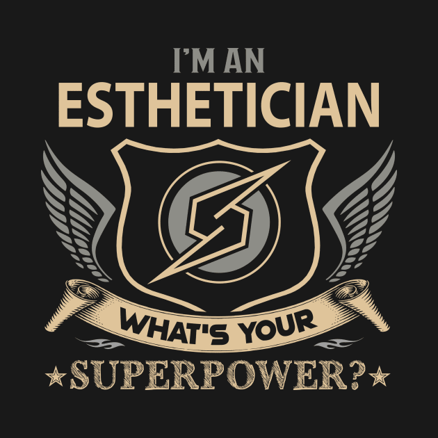 Esthetician T Shirt - Superpower Gift Item Tee by Cosimiaart