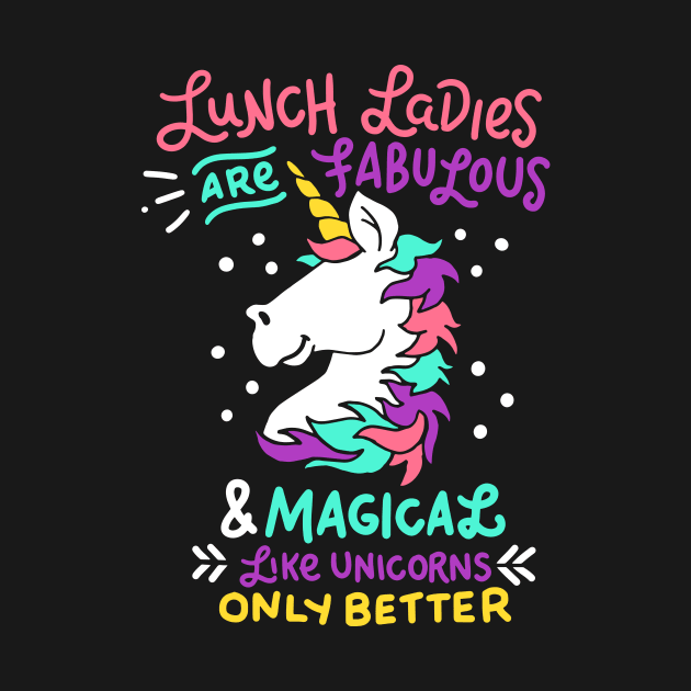 Womens Funny Lunch Lady print I Magical Cafeteria Unicorns by biNutz