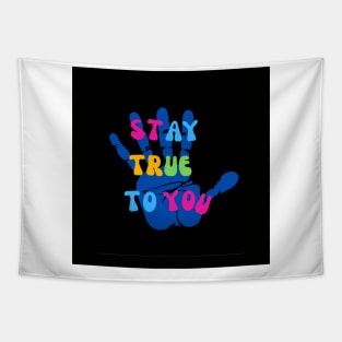 Stay true to you Tapestry
