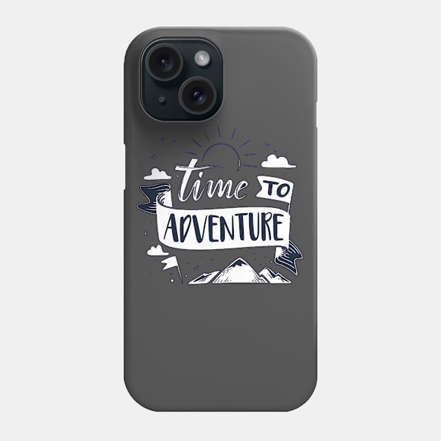 TIME TO ADVENTURE DESIGN Phone Case by Mako Design 