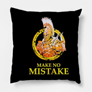 Warrior: Make No Mistake Pillow