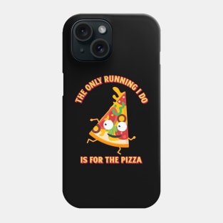 Will Run For Pizza Phone Case