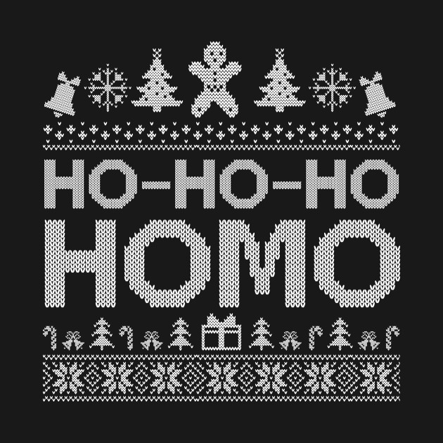 Disover Ho-Ho-Ho Ugly. Homo Merry Christmas. Gay Christmas. Ugly Christmas Gift - Funny Christmas - T-Shirt