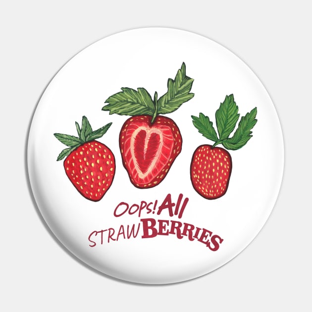 Oops! All Strawberries Pin by JuniperMew