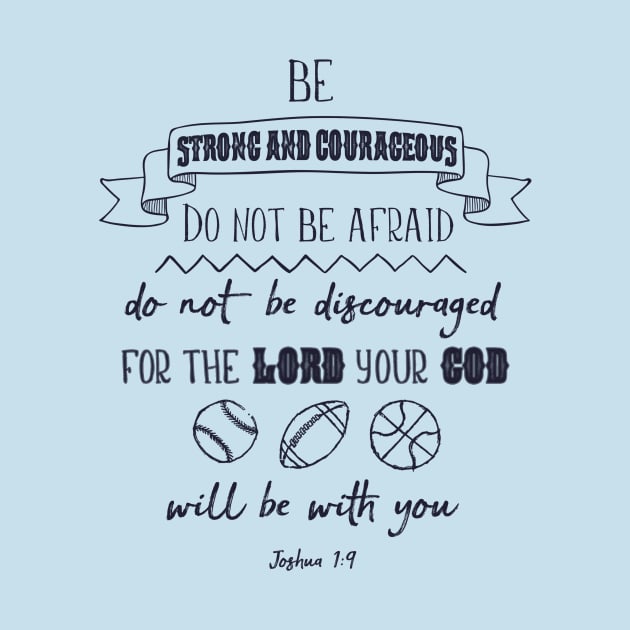 Be Strong and Courageous, Sports Bible Verse Art by DownThePath