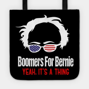 Boomers For Bernie Sanders 2020 Yeah it's a thing Tote