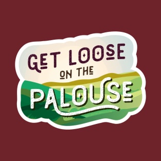 Get Loose on the Palouse Washington T-Shirt