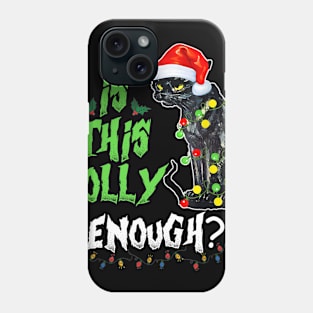 Halloween Is this jolly enough Noel Cat merry christmas Phone Case