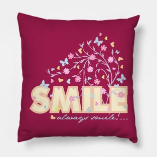 Smile always smile Pillow