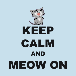 Keep Calm and Meow On T-Shirt