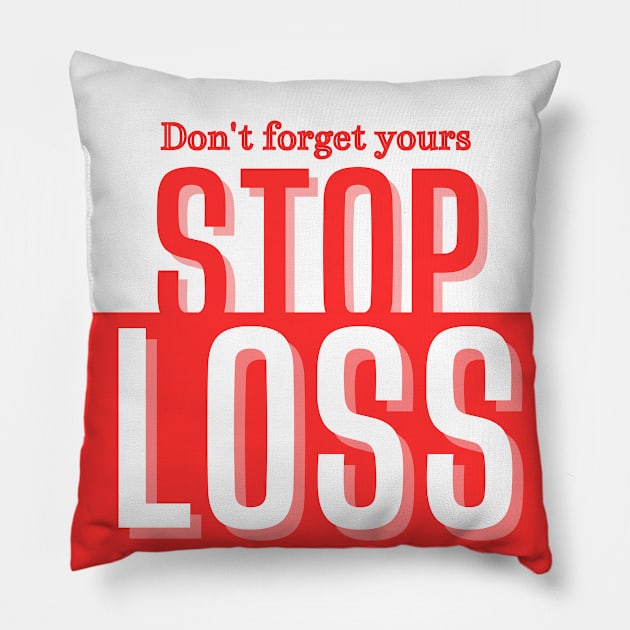 Stop Loss Pillow by weedstreettrades