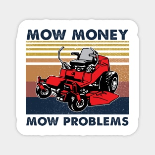 Lawn Mower Mow Money Mow Problems Vintage Shirt Magnet