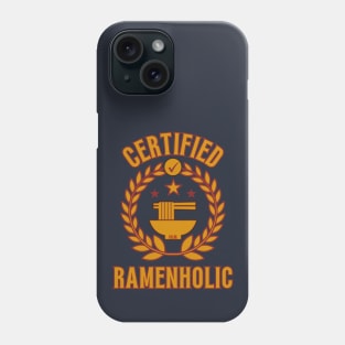 Certified Ramenholic - Funny Ramen Phone Case