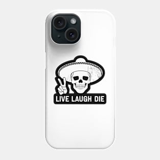 Live Laugh Die Funny Halloween Skeleton Sarcastic Quote Saying Graphic Phone Case