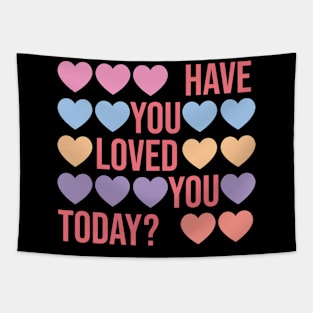 Have You Loved You Today? Tapestry