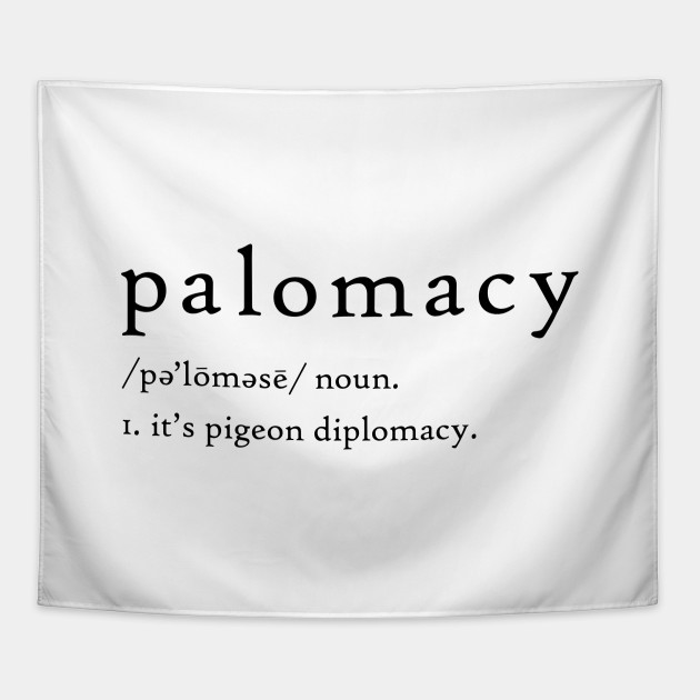 Palomacy Dictionary Definition Pigeon Tapestry Teepublic