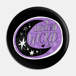 A Little Bit Wicked Pin