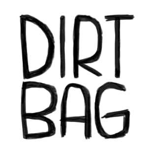 Dirtbag, Dirt Bag T-Shirt