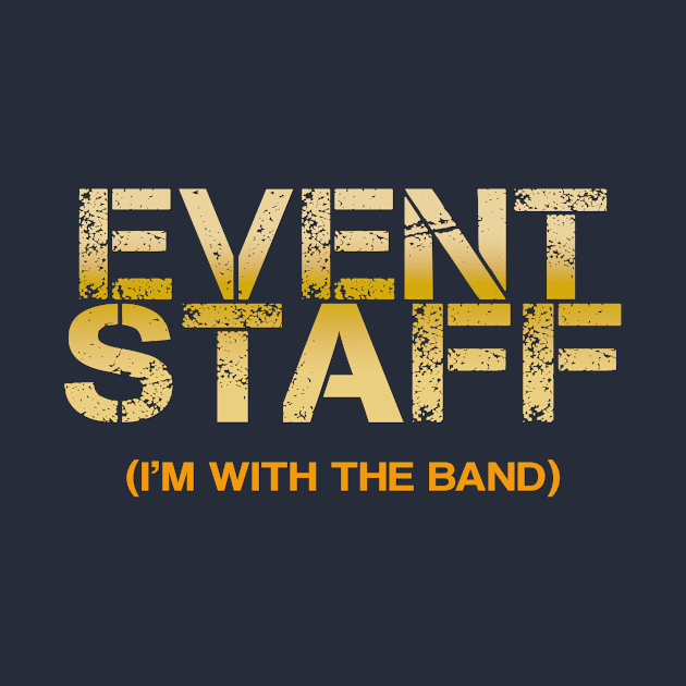 EVENT STAFF (I'm with the band) by Chris Phoenix Designs