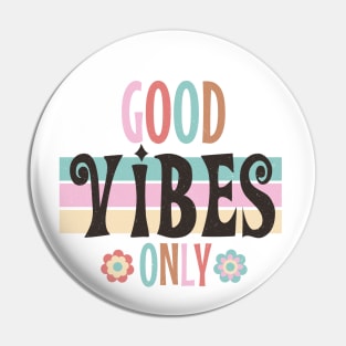 Boho Good Vibes Only Pin