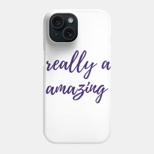 Amazing Phone Case