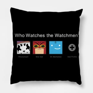 Who Watches the Watchmen? Pillow