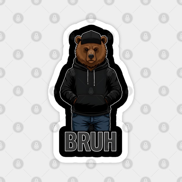 BRUH - Hip=Hop Bear Magnet by UrbanLifeApparel