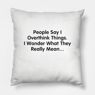 The Overthinker Pillow