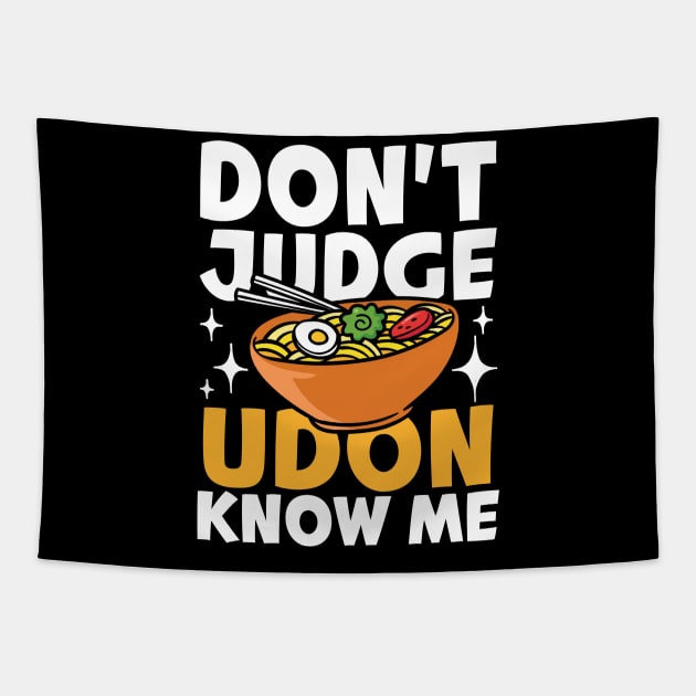 Don't Judge Udon Know Me Tapestry by AngelBeez29