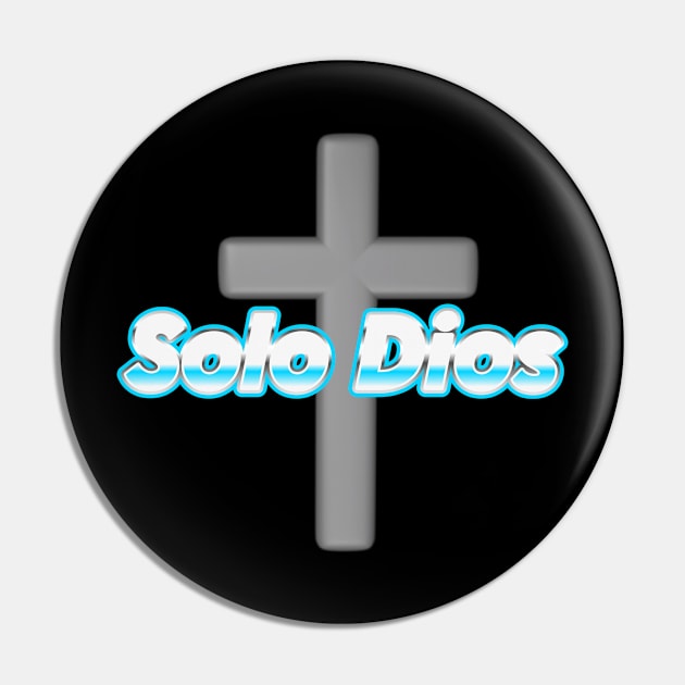 Solo Dios (Only God) Pin by Fly Beyond