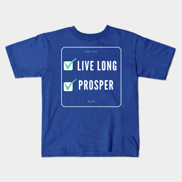 Live Long And Prosper Llap Live Long And Prosper Kids T Shirt