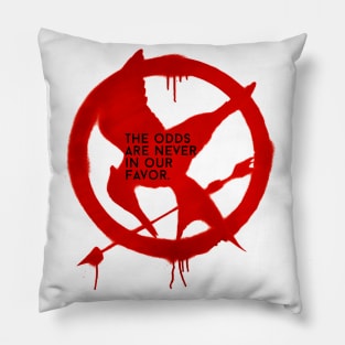 The Odds Are Never In Our Favor Pillow