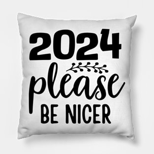 2024 please be nicer Pillow