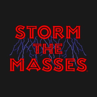 STORM THE MASSES (Official) T-Shirt