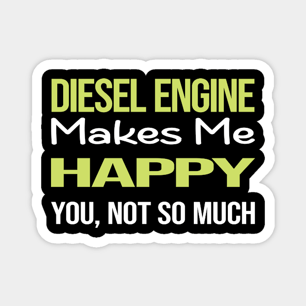 Funny Happy Diesel Engine Magnet by relativeshrimp