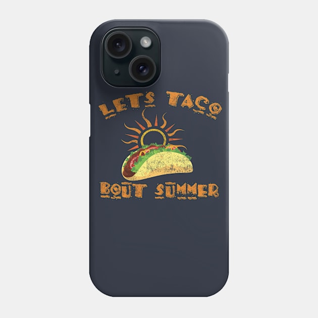 Let's Taco Bout Summer Funny Graphic For Taco Lovers Phone Case by SomedayDesignsCo