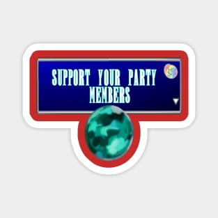 Support your Party Members! Magnet