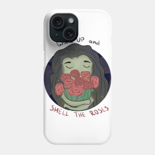 Wake up and smell the Roses Phone Case