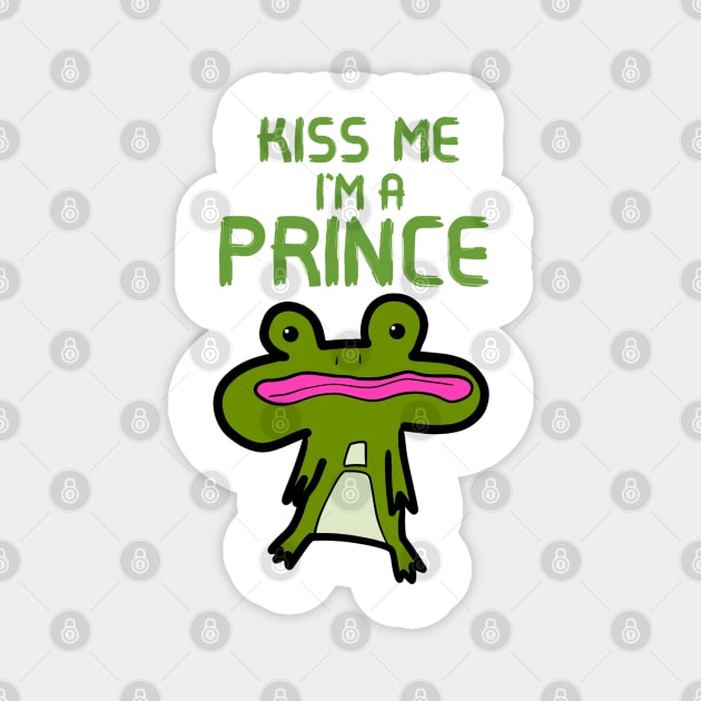 Kiss Me I'm A Prince Magnet by Monster To Me