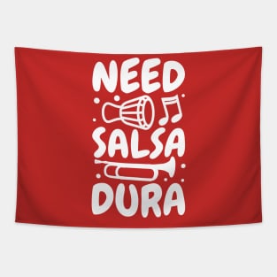 Need Salsa Dura Tapestry