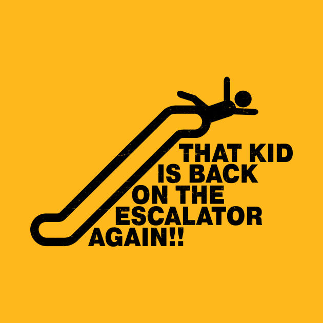 Mallrats - That Kid is Back on the Escalator Again - Distressed Design by The90sMall