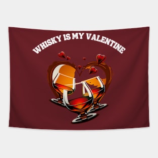 Whisky Is My Valentine Shirt Tapestry